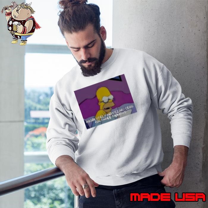 Funny Homer Simpson Absolutely No Killing Ceos For Three Months 2024 Sweatshirt