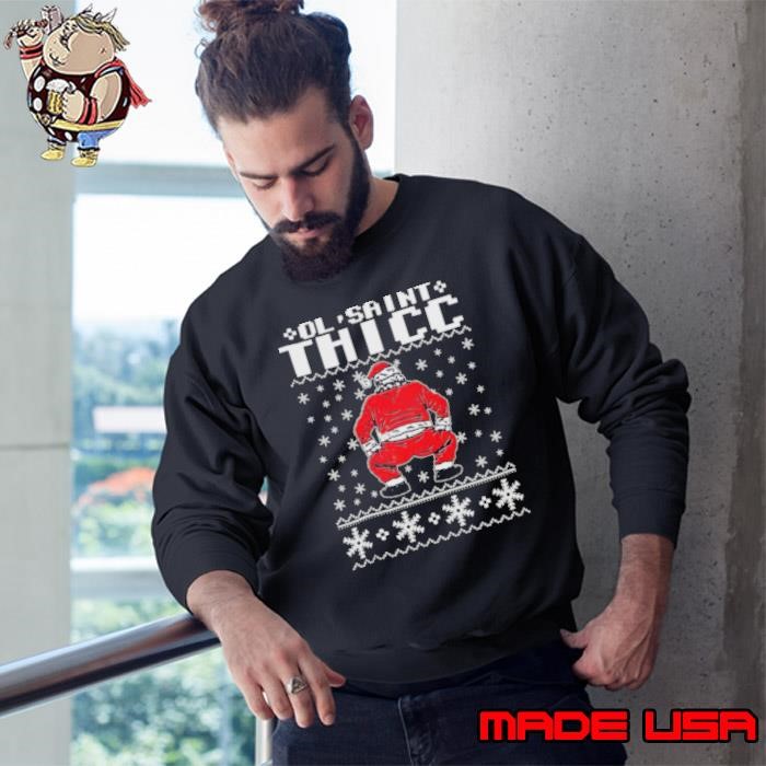 Funny Ol Saint Thicc Christmas Sweatshirt