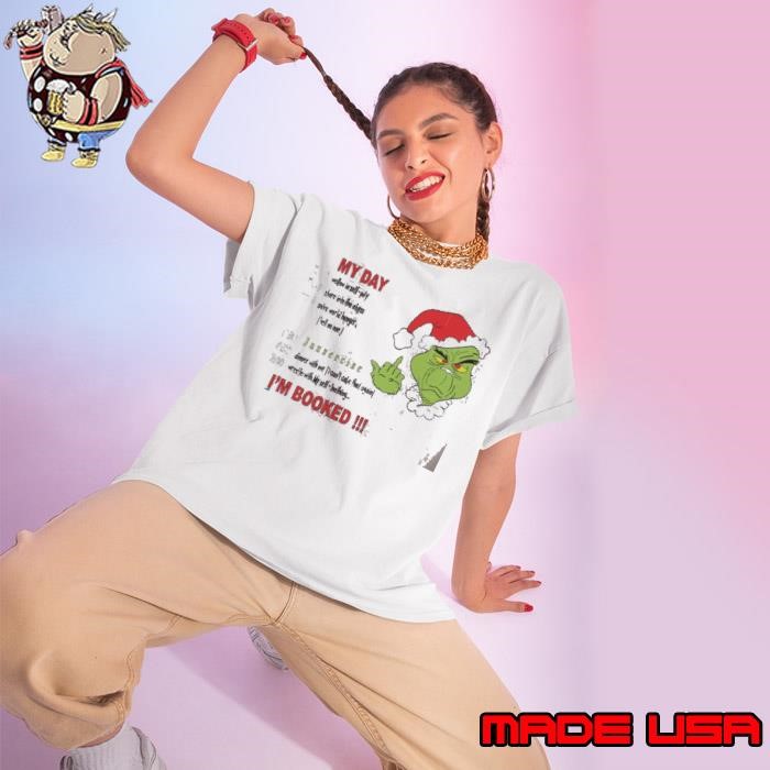 Grinch Face Im Booked My Day Santa Hat Merry Xmas Ladies tee