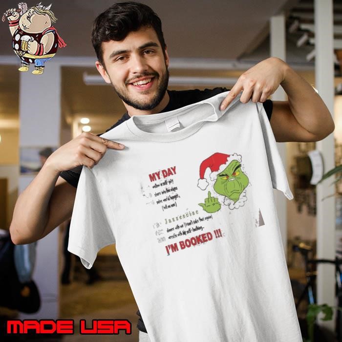 Grinch Face Im Booked My Day Santa Hat Merry Xmas Unisex