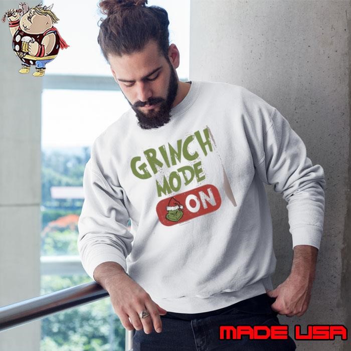 Grinch Mode On Merry Grinchmas Sweatshirt