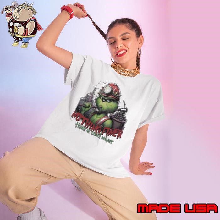 Grinch nothing finer than a coal miner Merry Christmas Ladies tee