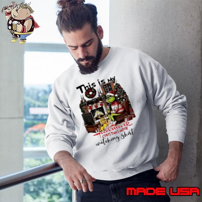 Grinch this is my hallmark Christmas movie watching 2024 Sweatshirt