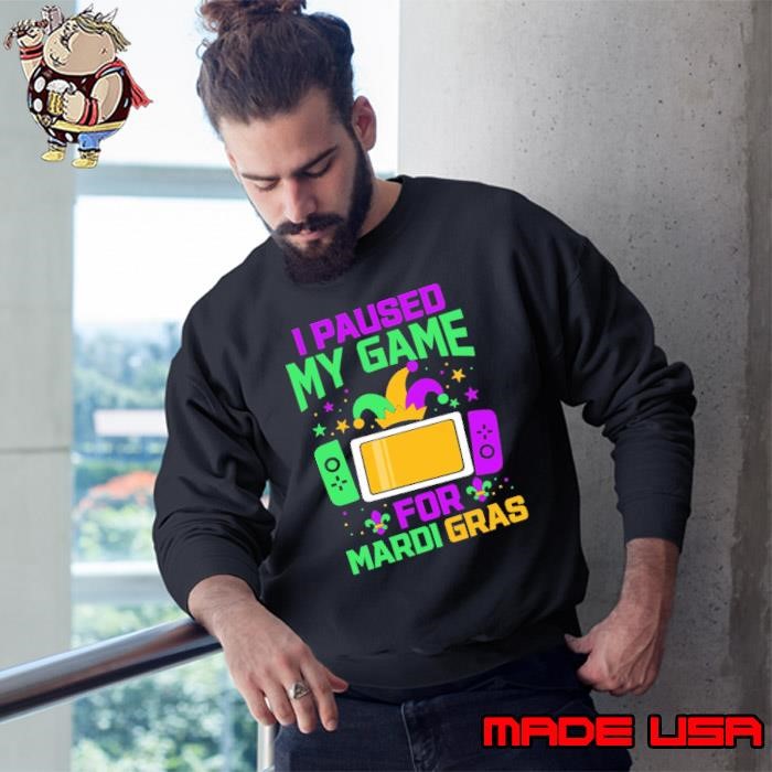 Groovy I Paused My Game For Mardi Gras Video Game Controller Sweatshirt