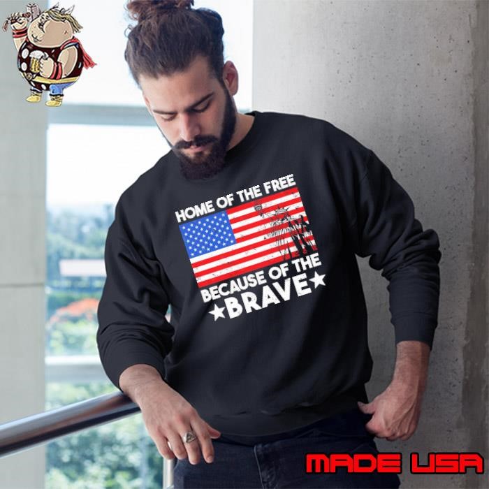Home Of The Free Because Of The Brave 4Th July American Flag Sweatshirt