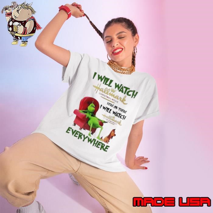 I will watch Hallmark Christmas Movie Grinch and dog Christmas Ladies tee