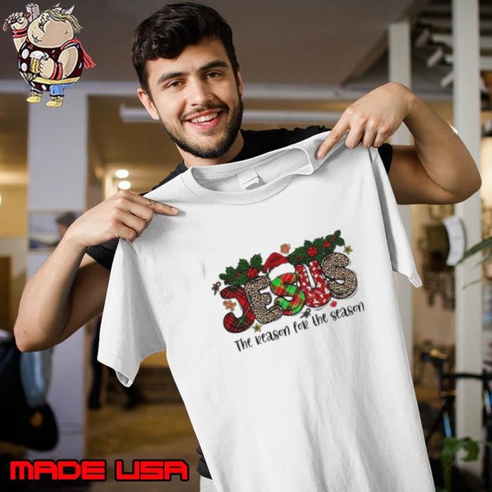 Jesus is the reason for the season Christmas Unisex
