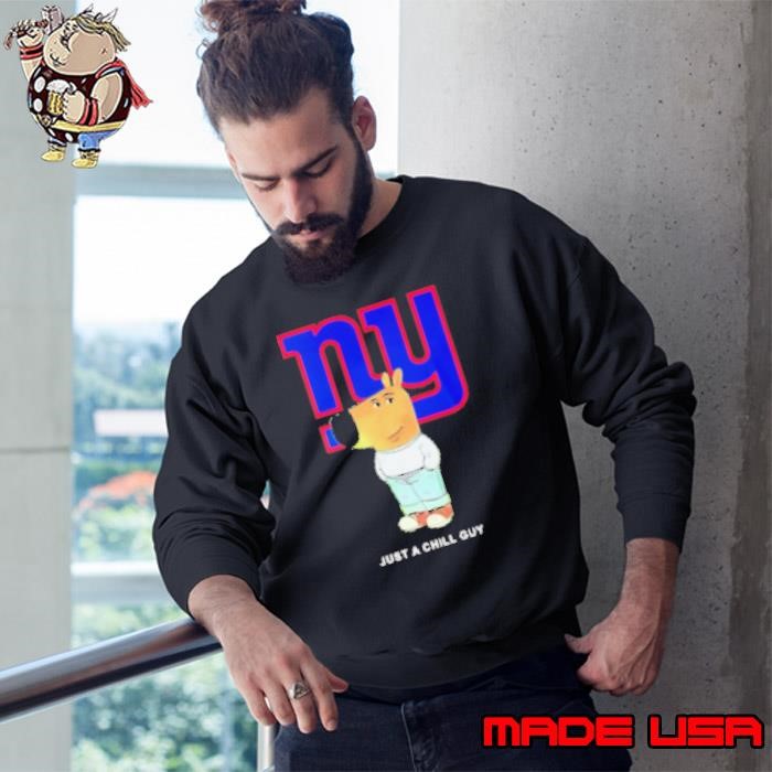 Just a Chill Guy New York Giants Sweatshirt