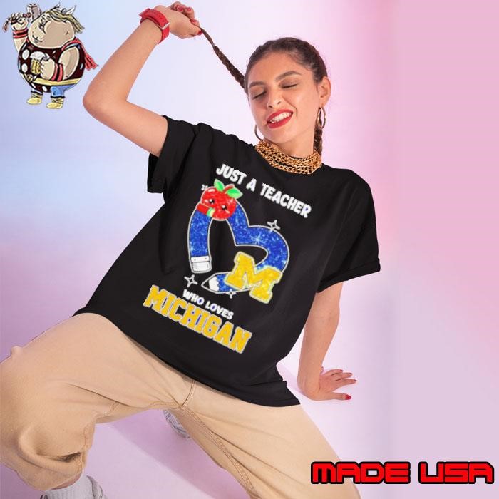 Just a teacher who loves Michigan Wolverines Ladies tee