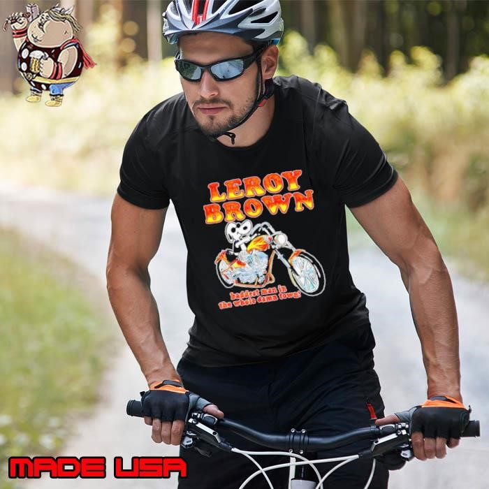 Leroy Brown baddest man in the whole damn town Unisex