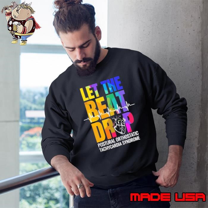 Let The Beat Drop Postural Orthostatic Tachycardia Syndrome Sweatshirt