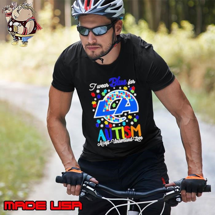 Los Angeles Rams I wear blue for Autism accept understand love T Unisex