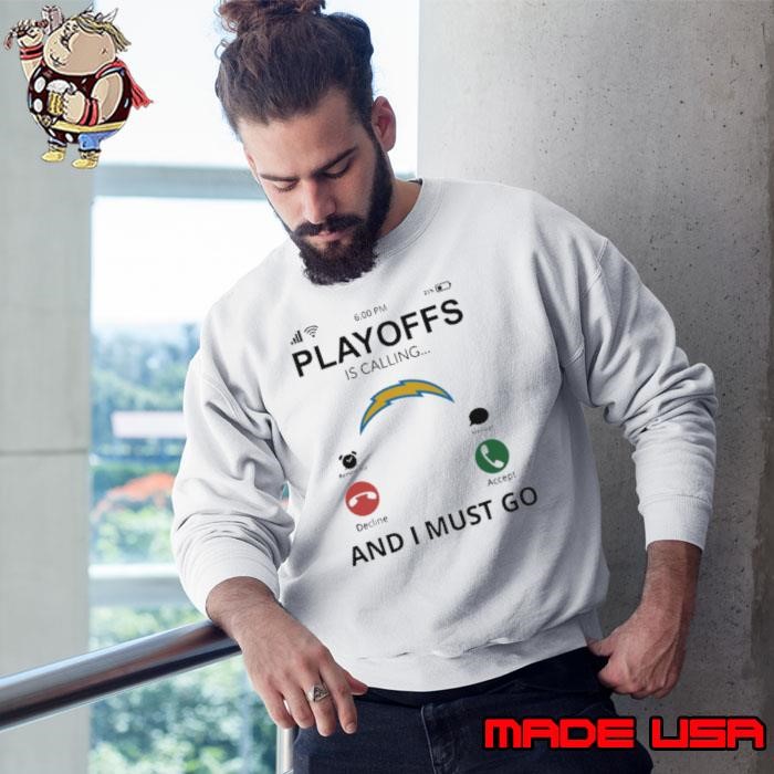 Los Angeles shirt Chargers Playoff Is Calling And I Must Go Sweatshirt