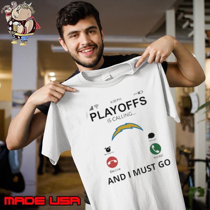 Los Angeles shirt Chargers Playoff Is Calling And I Must Go Unisex