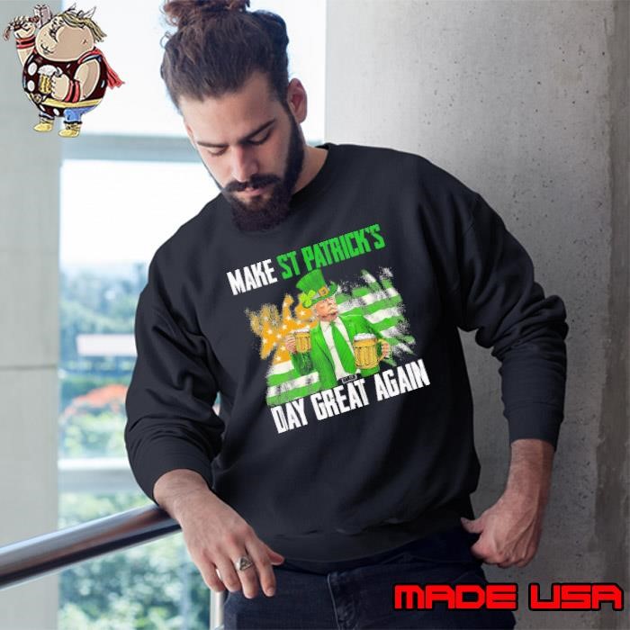 Make St Patricks Day Great Again Trump USa Flag Beer Sweatshirt