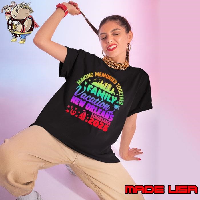 Making Memories Together Family Vacation New Orleans 2025 Ladies tee