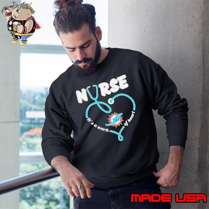 Miami Dolphins Nurse it’s a work of heart stethoscope Sweatshirt