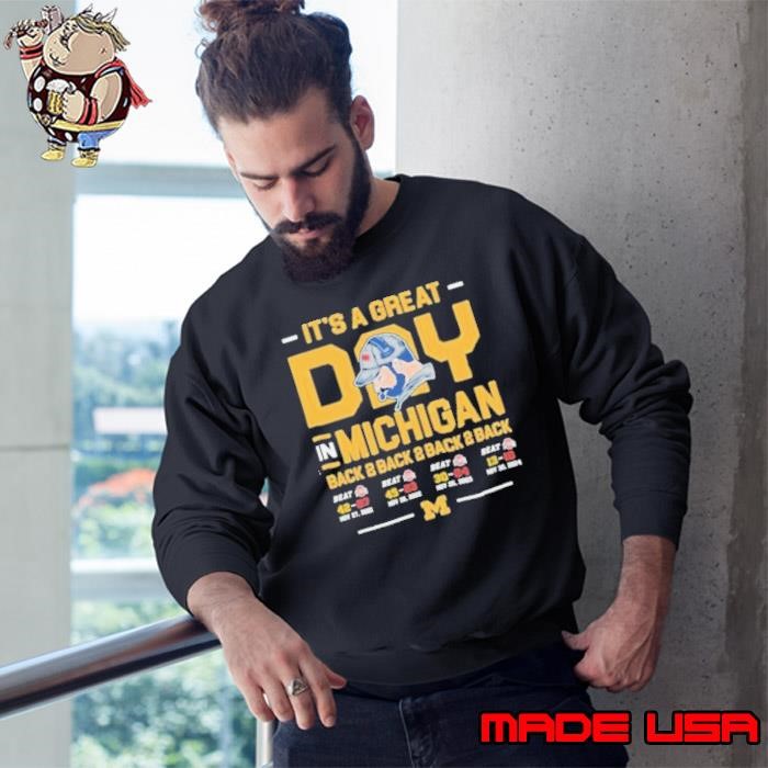 Michigan Wolverines It’s A Great Day In Michigan Back 4 Back Beat Ohio state Sweatshirt