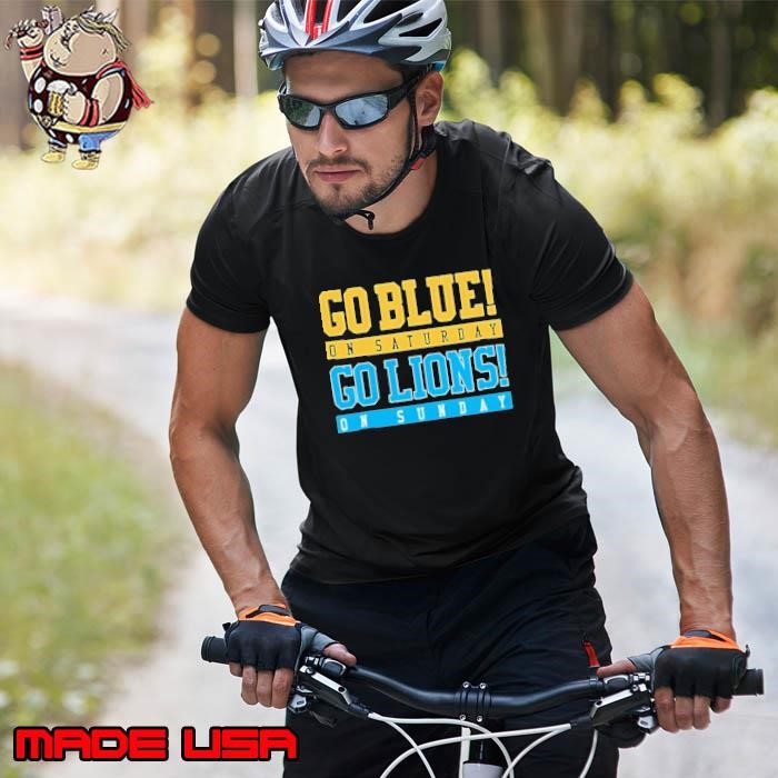 Michigan Wolverines on Saturday go blue Detroit Lions on Sunday go Lions Unisex
