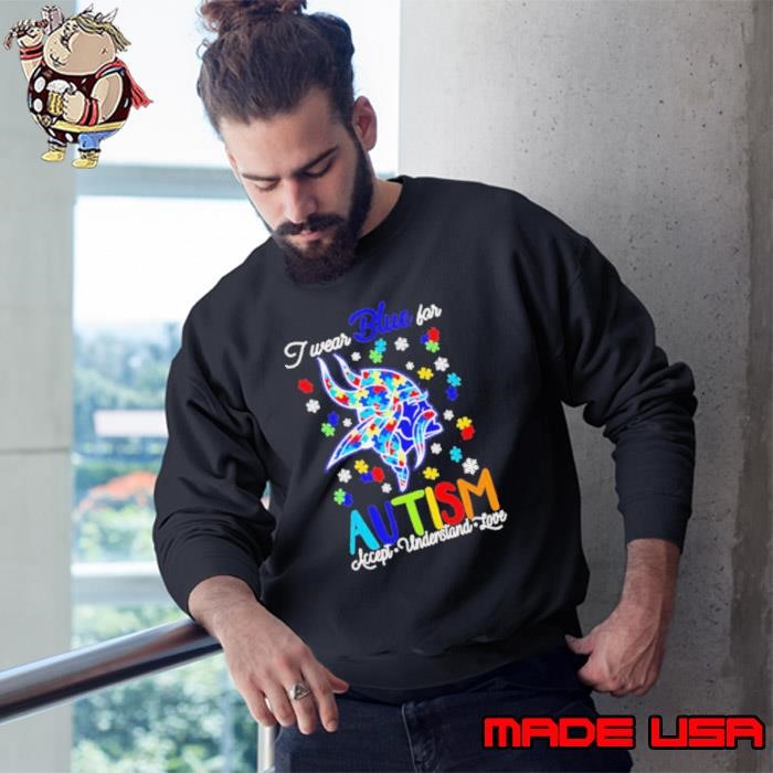 Minnesota Vikings I wear blue for Autism accept understand love Sweatshirt