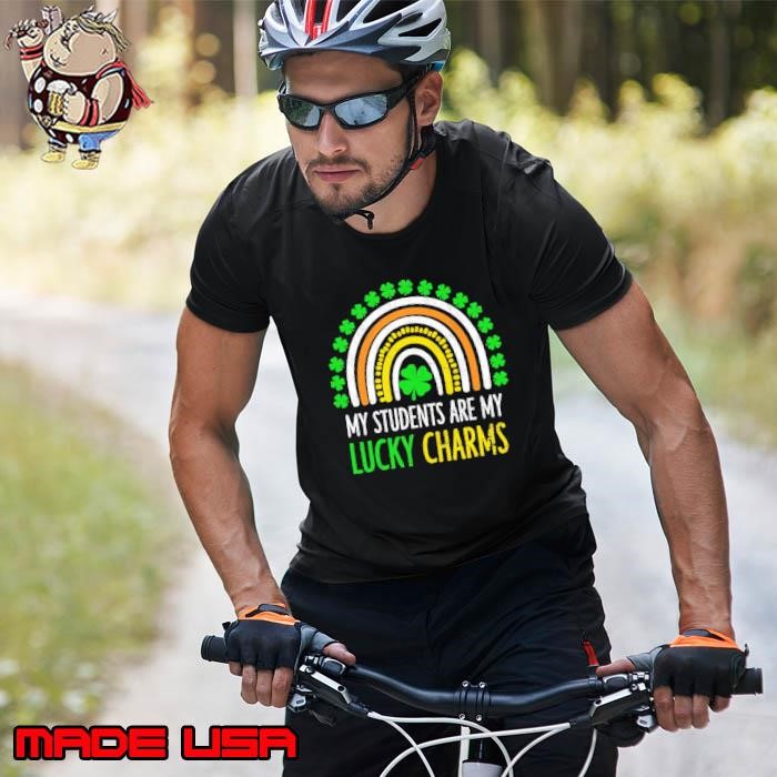 My Students Are My Lucky Charms Teacher St Patricks Day Rainbow Unisex