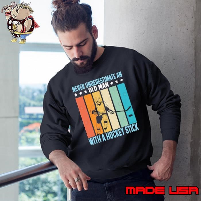 Never underestimate an old man with a hockey stick vintage Sweatshirt