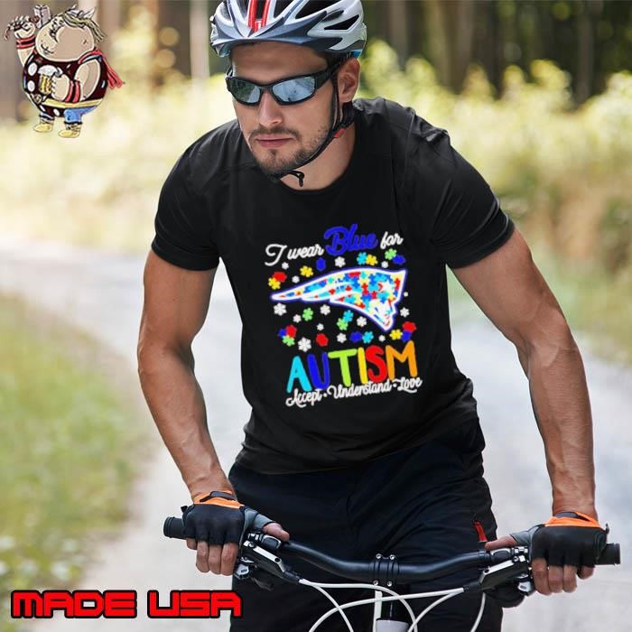 New England Patriots I wear blue for Autism accept understand love Unisex