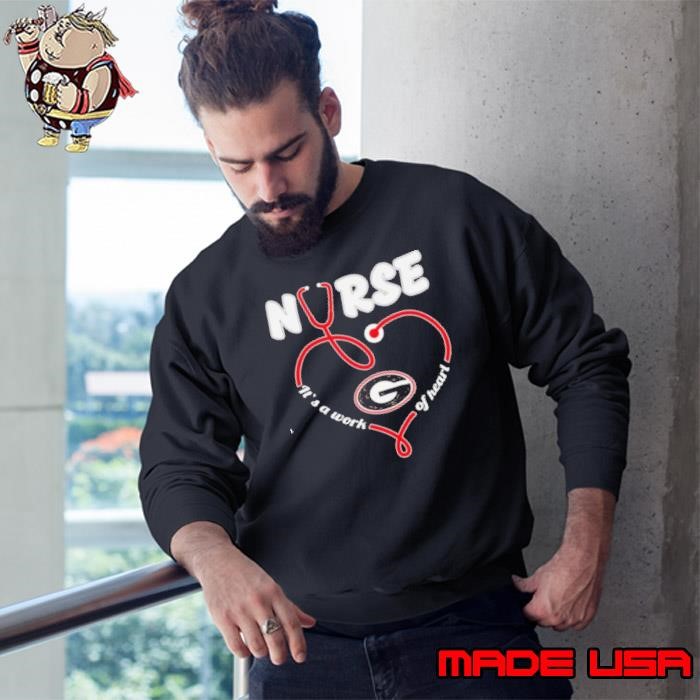Nurse it’s a work of heart Georgia Bulldogs Sweatshirt