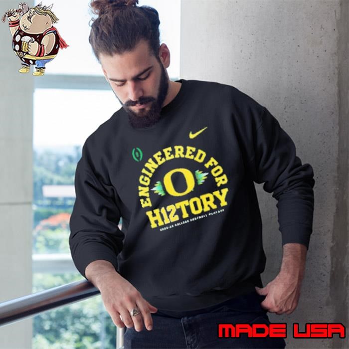 Oregon Ducks 2024 2025 College Football Playoff Engineered for History Sweatshirt