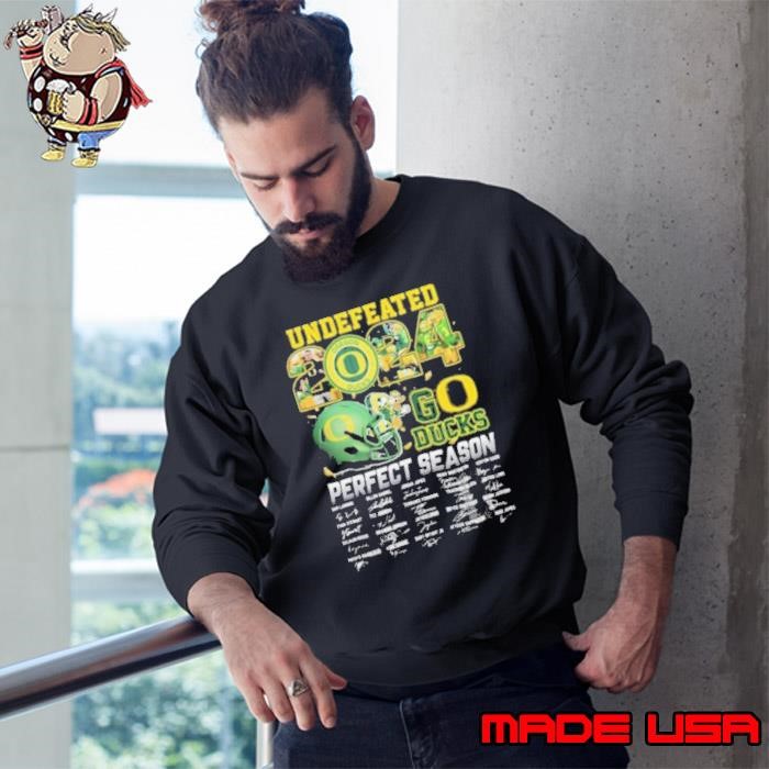 Oregon Ducks 2024 Perfect Season Go Ducks Undefeated Signature Sweatshirt