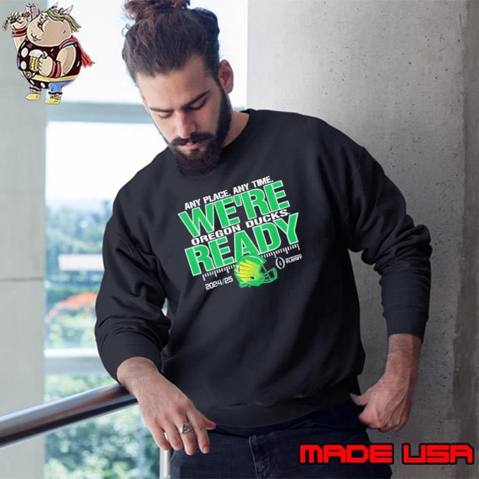 Oregon Ducks College Football Playoffs Cfp 2024 25 Ready Sweatshirt