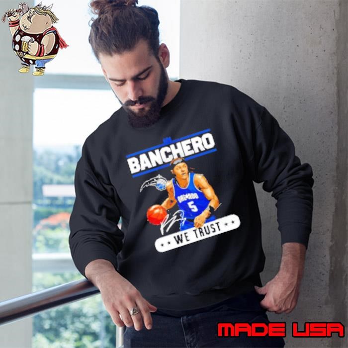 Orlando Magic in Paolo Banchero we trust signature Sweatshirt