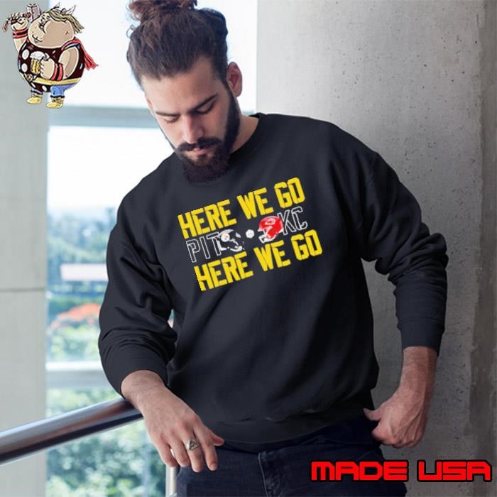 Pittsburgh Steelers vs Kansas City Chiefs here we go helmet Sweatshirt