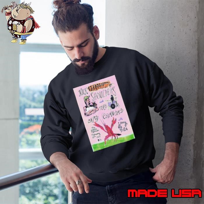 Poster Nick Shoulders The Grove House Mariposa CA February 10 2025 t Sweatshirt