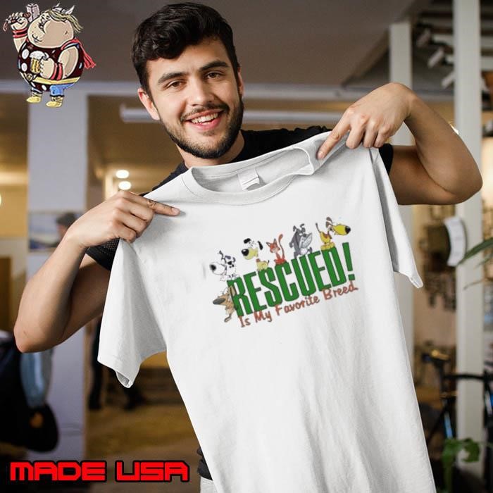 Rescued is my favorite breed dog cartoon Unisex