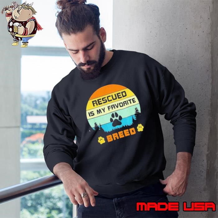 Rescued is my favorite breed vintage Sweatshirt