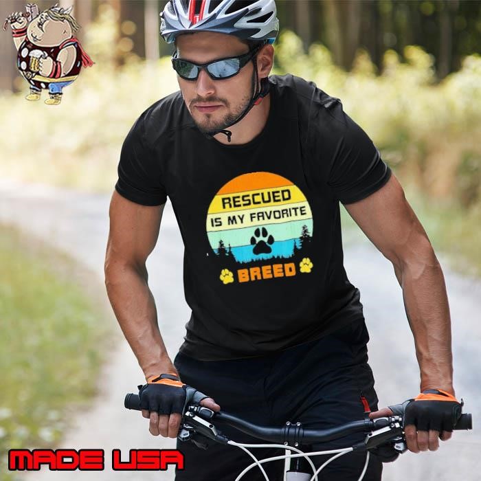 Rescued is my favorite breed vintage Unisex