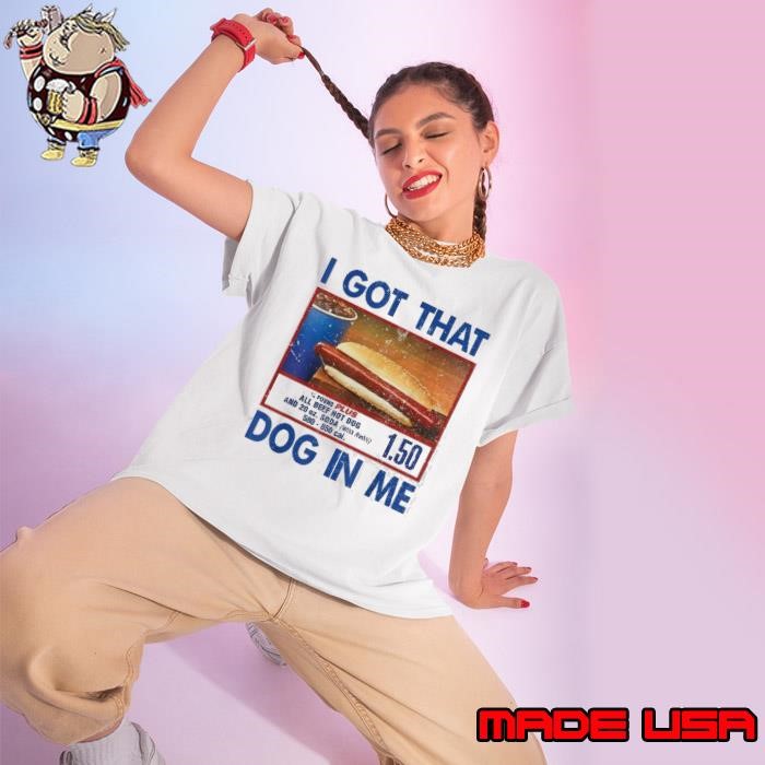 Retro Vintage I Got That Dog In Me Funny Hotdog Men Ladies tee