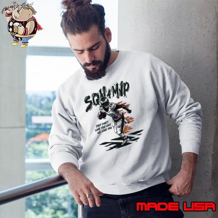 Sqn 4 Mvp They Dont Love You Like We Love You Sweatshirt