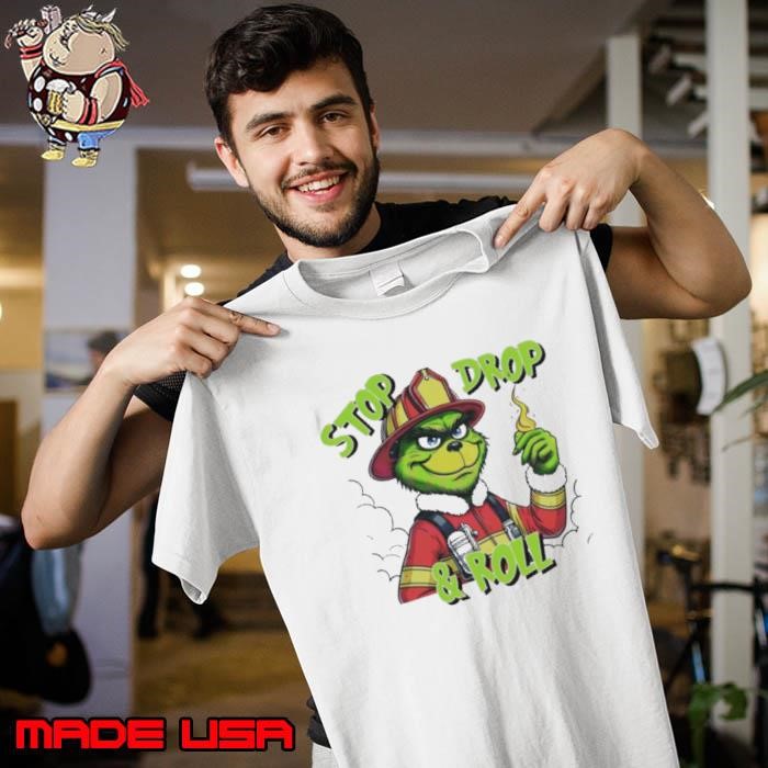 Stop drop and roll Grinch Christmas fireman Unisex