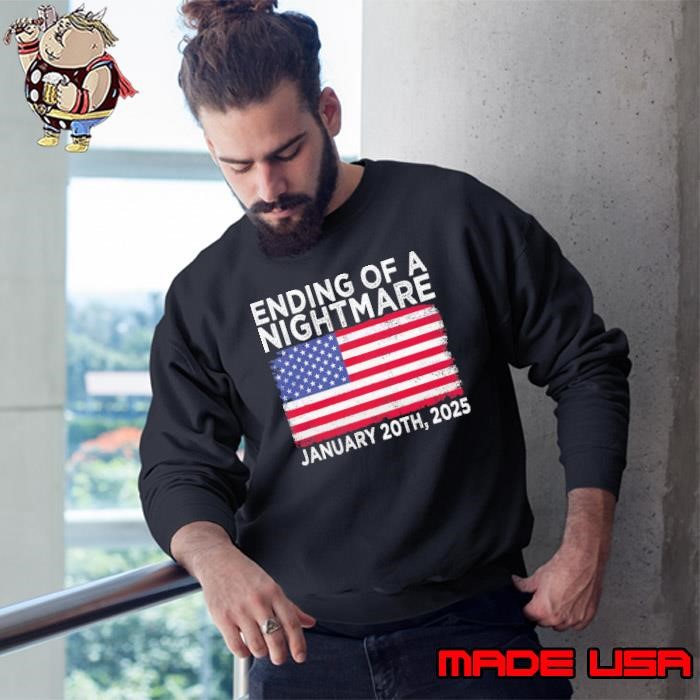 TRUMP Ending Of A Nightmare January 20th 2025 USA Flag Sweatshirt