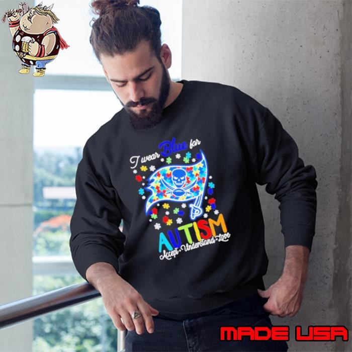Tampa Bay Buccaneers I wear blue for Autism accept understand love Sweatshirt