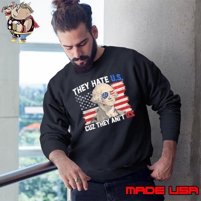They Hate Us Cuz They Ain'T Us Usa American Flag 4Th Of July T-Shirt
