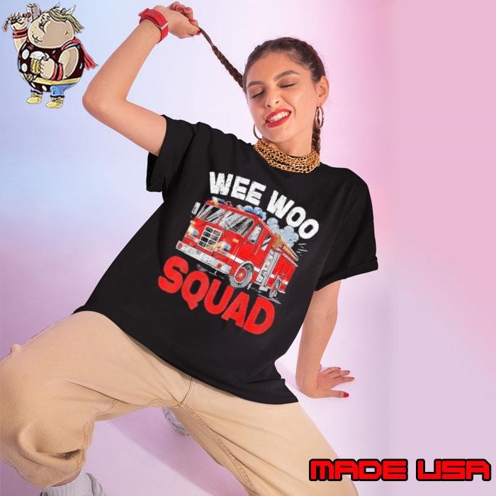 Wee Woo Squad Funny Firefighter Fire Truck Fireman Men Ladies tee