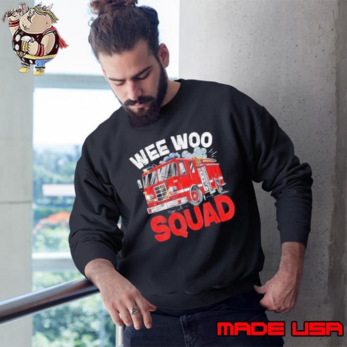 Wee Woo Squad Funny Firefighter Fire Truck Fireman Men Sweatshirt