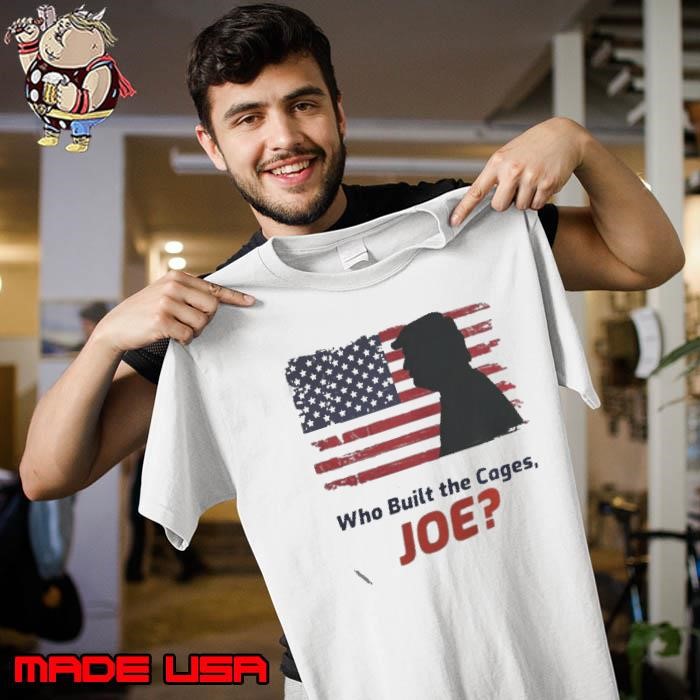 Who Built The Cages Joe Donald Trump American Flag Unisex