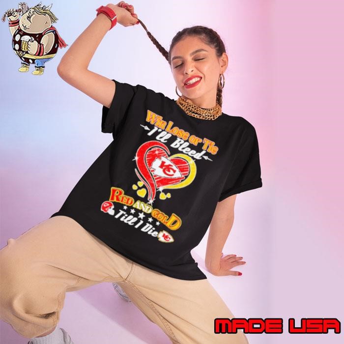 Win lose or tie I’ll bleed Kansas City Chiefs red gold till I die Ladies tee