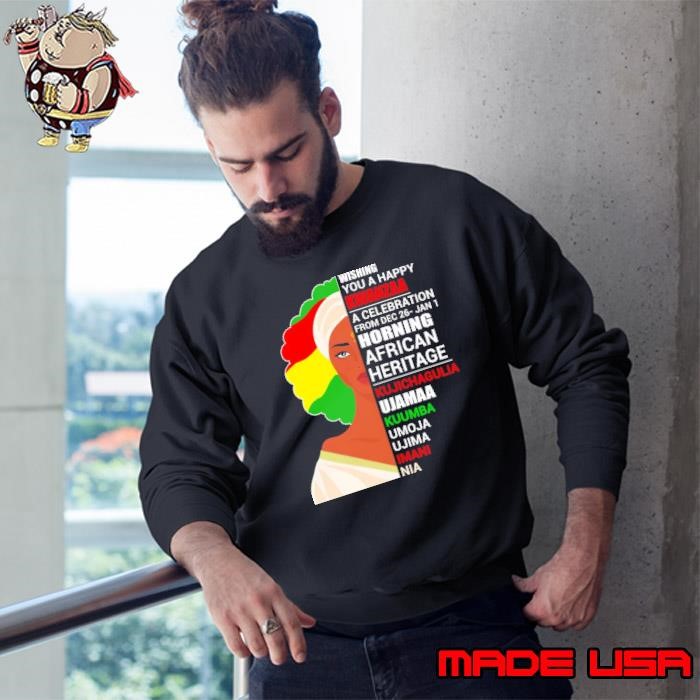 Wishing you a happy kwanzaa a celebration horning african heritage Sweatshirt