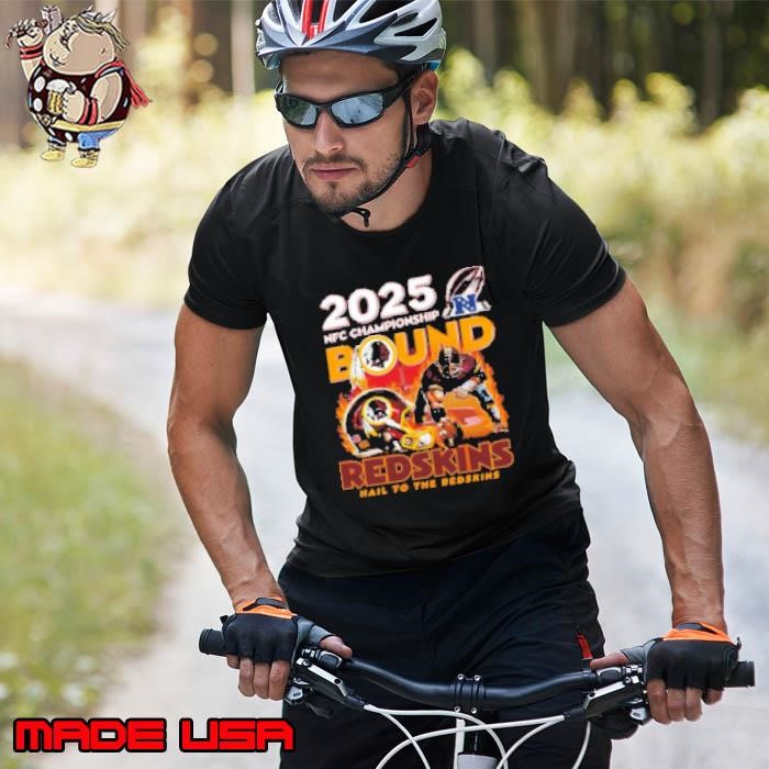 2025 Nfc Championship Bound Redskins Washington Redskins Hail To The Redskins Unisex