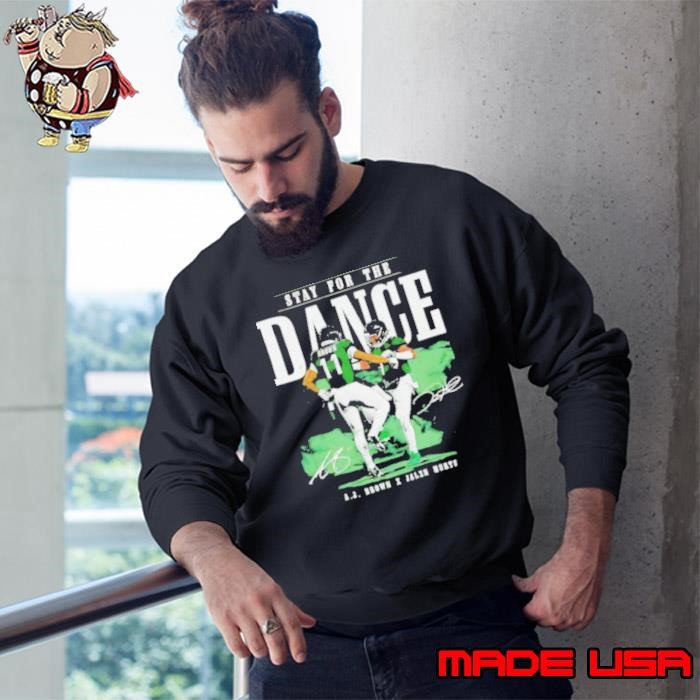 A.J. Brown and Jalen Hurts Philadelphia stay for the dance signatures Sweatshirt